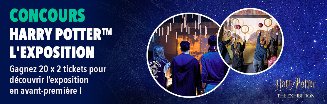 Concours Harry Potter™ : L'Exposition