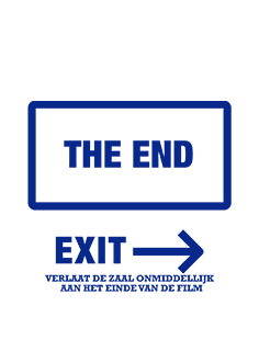 VERLAAT DE ZAAL ONMIDDELLIJK AAN HET EINDE VAN DE FILM