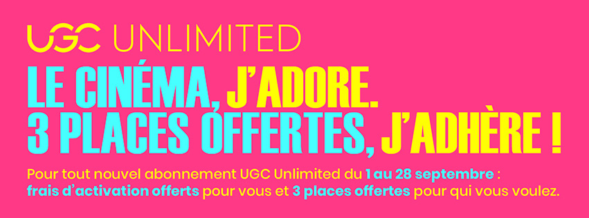 UGC Unlimited : le cinéma, j'adore. 3 places offertes, j'adhère !